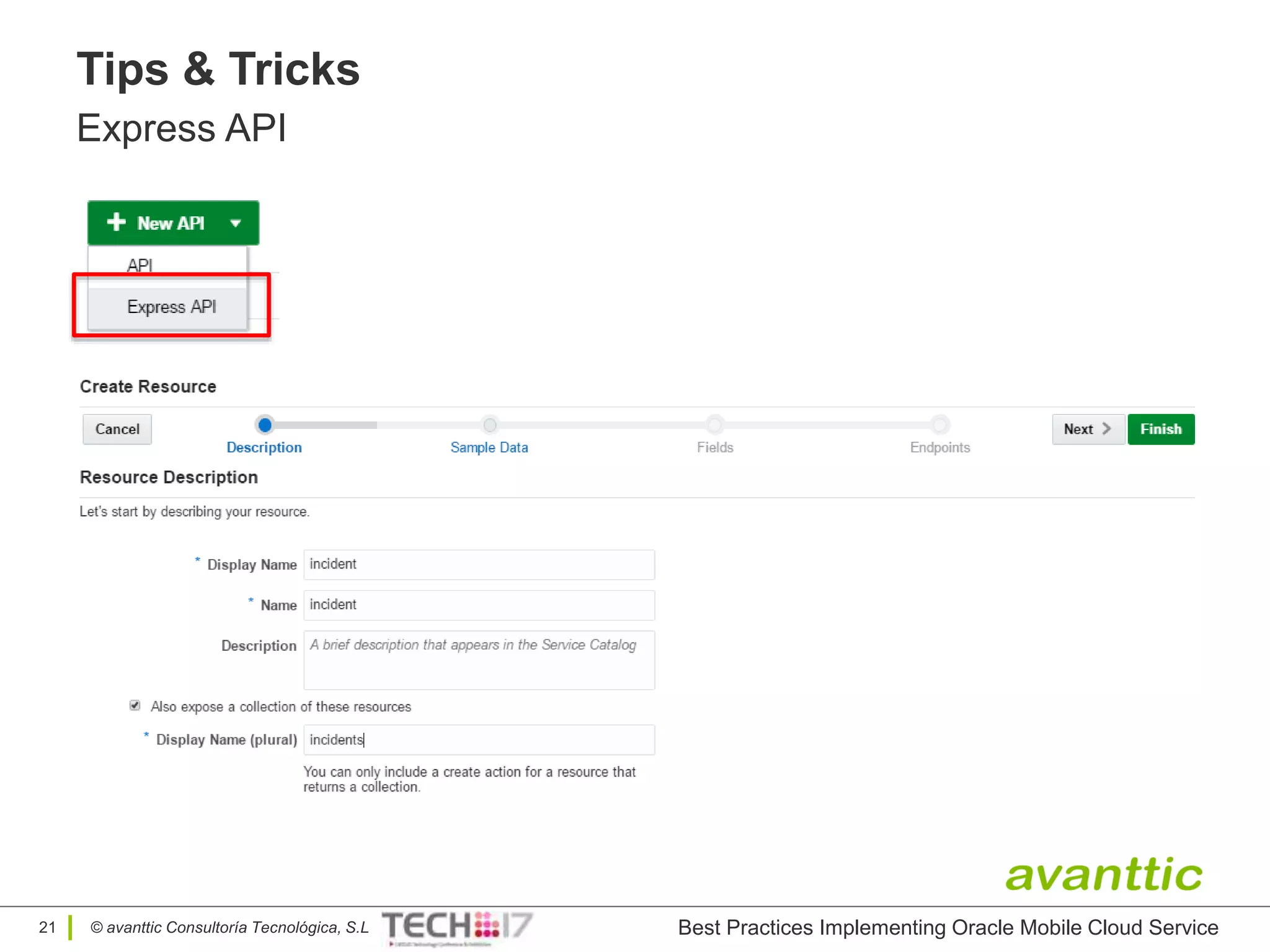 © avanttic Consultoría Tecnológica, S.L
Tips & Tricks
Express API
21 Best Practices Implementing Oracle Mobile Cloud Service
 
