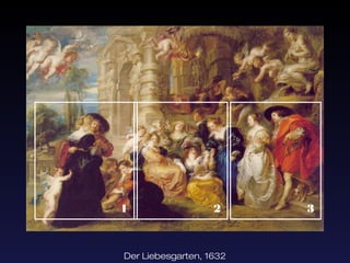 1                  2     3



Der Liebesgarten, 1632
 