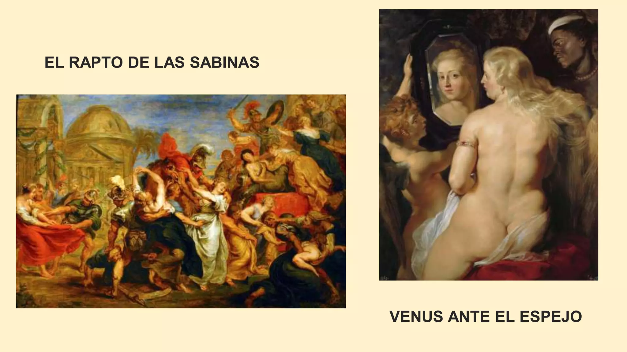 EL RAPTO DE LAS SABINAS
VENUS ANTE EL ESPEJO
 