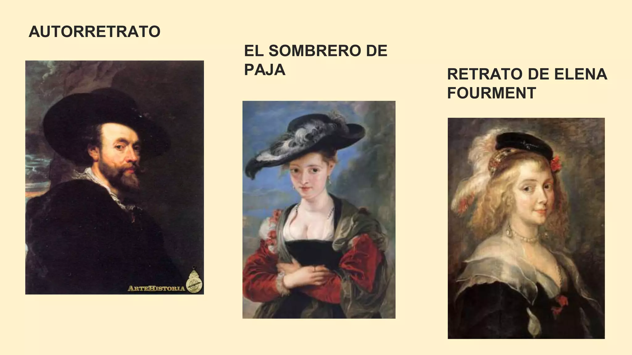 AUTORRETRATO
EL SOMBRERO DE
PAJA RETRATO DE ELENA
FOURMENT
 