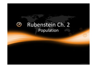 Rubenstein Ch. 2 
Population 
 