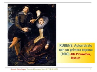 RUBENS. Autorretrato con su primera esposa (1609)  Alte Pinakothek, Munich Gonzalo Durán López .  Curso de Historia del Arte.  ARTE BARROCO 