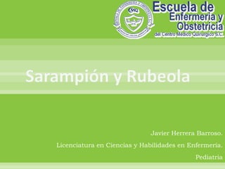 Javier Herrera Barroso. Licenciatura en Ciencias y Habilidades en Enfermería. Pediatria 