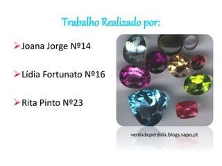 Trabalho Realizado por: 
Joana Jorge Nº14 
Lídia Fortunato Nº16 
Rita Pinto Nº23 
verdadeperdida.blogs.sapo.pt 
