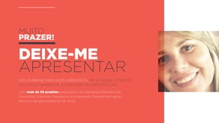 deixe-me
apresentar
sou rubiane machado, arquiteta, há 20 anos à frente
do casa e ambiente, escritório de arquitetura.
Com mais de 50 projetos executados nos segmentos Residenciais,
Comerciais, Interiores, Paisagismo e Empresarial. Sempre com apoio
técnico e de gerenciamento de obras.
muito
prazer!
 