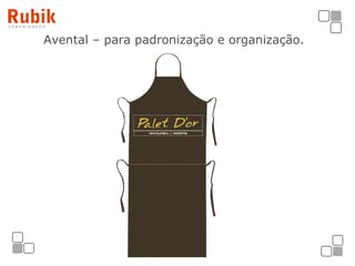 Avental – para padronização e organização.   