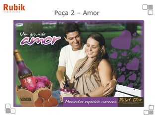 Peça 2 – Amor 
