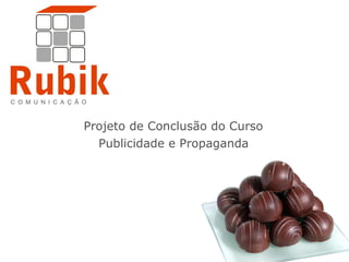 Projeto de Conclusão do Curso  Publicidade e Propaganda   