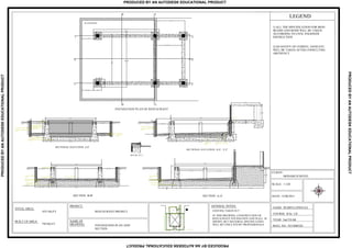 LEGEND
PROJECT:
NAME OF
DRAWING:
GENERAL NOTES:
CLIENT:
SCALE:
DATE: 12/06/2011
TOTAL AREA:
BUILT UP AREA:
NAME:
COURSE:
YEAR:
ROLL NO.:
1:120
RUBINA D'SOUZA
B.Sc. I.D.
2nd YEAR
9213680320FOUNDATION PLAN AND
SECTION
RESTAURANT PROJECT1433 SQ.FT.
750 SQ.FT.
FOOTING TAKEN IS 3'
MONARCH HOTEL
1) ALL THE SPECIFICATION FOR IRON
BEAMS AND RODS WILL BE TAKEN
ACCORDING TO CIVIL ENGINEER
INSTRUCTION
2) QUANTITY OF CEMENT, SAND ETC.
WILL BE TAKEN AFTER CONSULTING
ARCHITECT
IN THIS DRAWING, CONSTRUCTION OF
RESTAURANT FOUNDATION AND WALL IS
SHOWN, BUT MATERIAL SPECIFICATION
WILL BE COSULTED BY PROFESSIONALS
PRODUCEDBYANAUTODESKEDUCATIONALPRODUCT
PRODUCEDBYANAUTODESKEDUCATIONALPRODUCT
PRODUCEDBYANAUTODESKEDUCATIONALPRODUCT
PRODUCED BY AN AUTODESK EDUCATIONAL PRODUCT
 