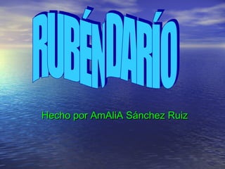 Hecho por AmAliA Sánchez Ruiz
 