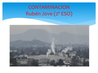 CONTAMINACION
Rubén Jove (2º ESO)

 