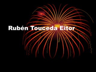 Rubén Touceda Eitor 