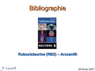 Bibliographie Ruboxistaurine (RBX) – Arxxant® 22 février 2007 