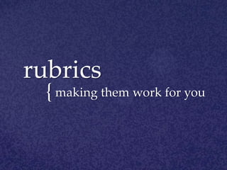 rubrics making them work for you 
