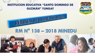 Prof. Edgar Rosales Gomero
INSTITUCION EDUCATIVA “SANTO DOMINGO DE
GUZMÁN” YUNGAY
 