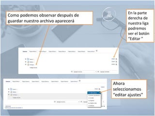 88
Como podemos observar después de
guardar nuestro archivo aparecerá
En la parte
derecha de
nuestra liga
podremos
ver el botón
“Editar ”
Ahora
seleccionamos
“editar ajustes”
 