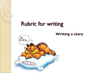 Rubric for writing Writing a story 