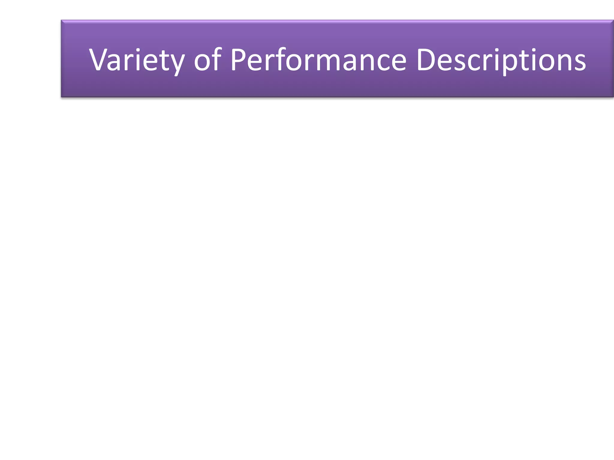 Variety of Performance Descriptions
 