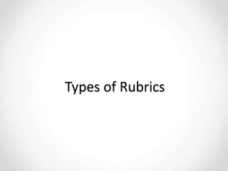 Types of Rubrics
 