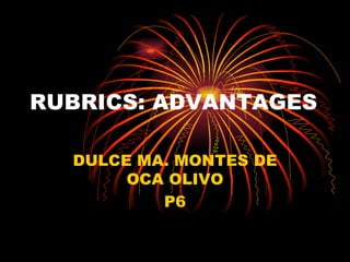 RUBRICS: ADVANTAGES DULCE MA. MONTES DE OCA OLIVO P6 