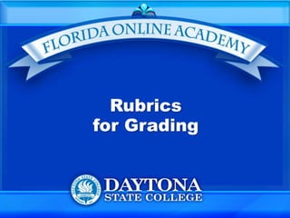 Rubrics
for Grading
 