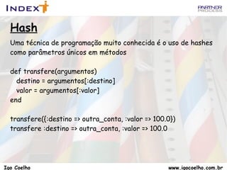 2 + “3” # => TypeError: String can’t be coerced into  Igo Coelho  www.igocoelho.com.br 