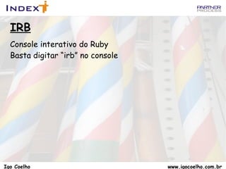 Baseada em Smalltalk, Lisp, Phyton, Perl, Eiffel, Ada 