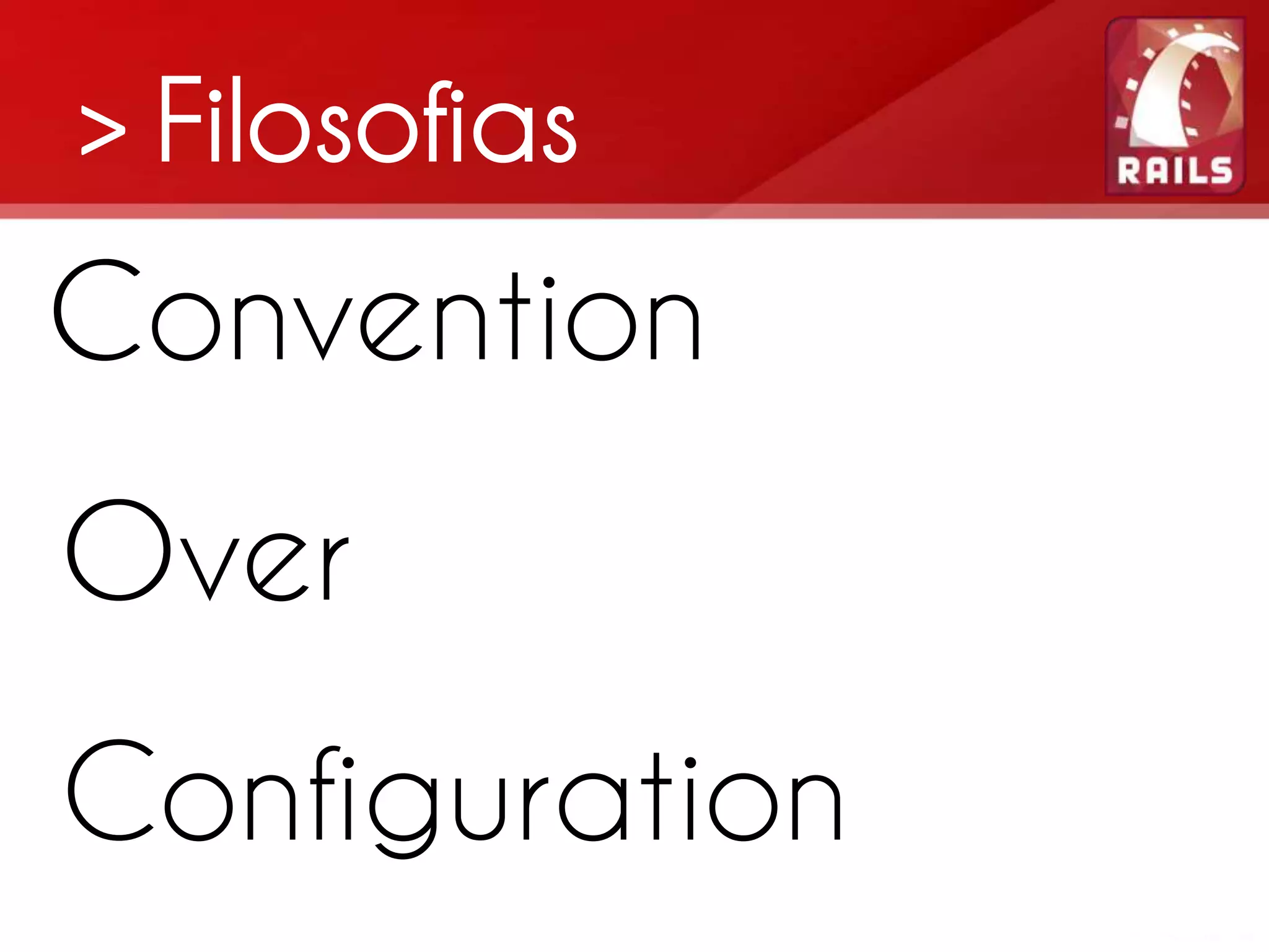 > Filosofias Convention Over O Configuration C 