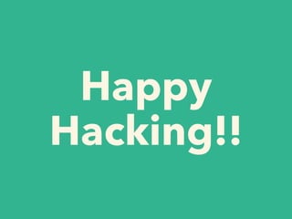 Happy
Hacking!!
 