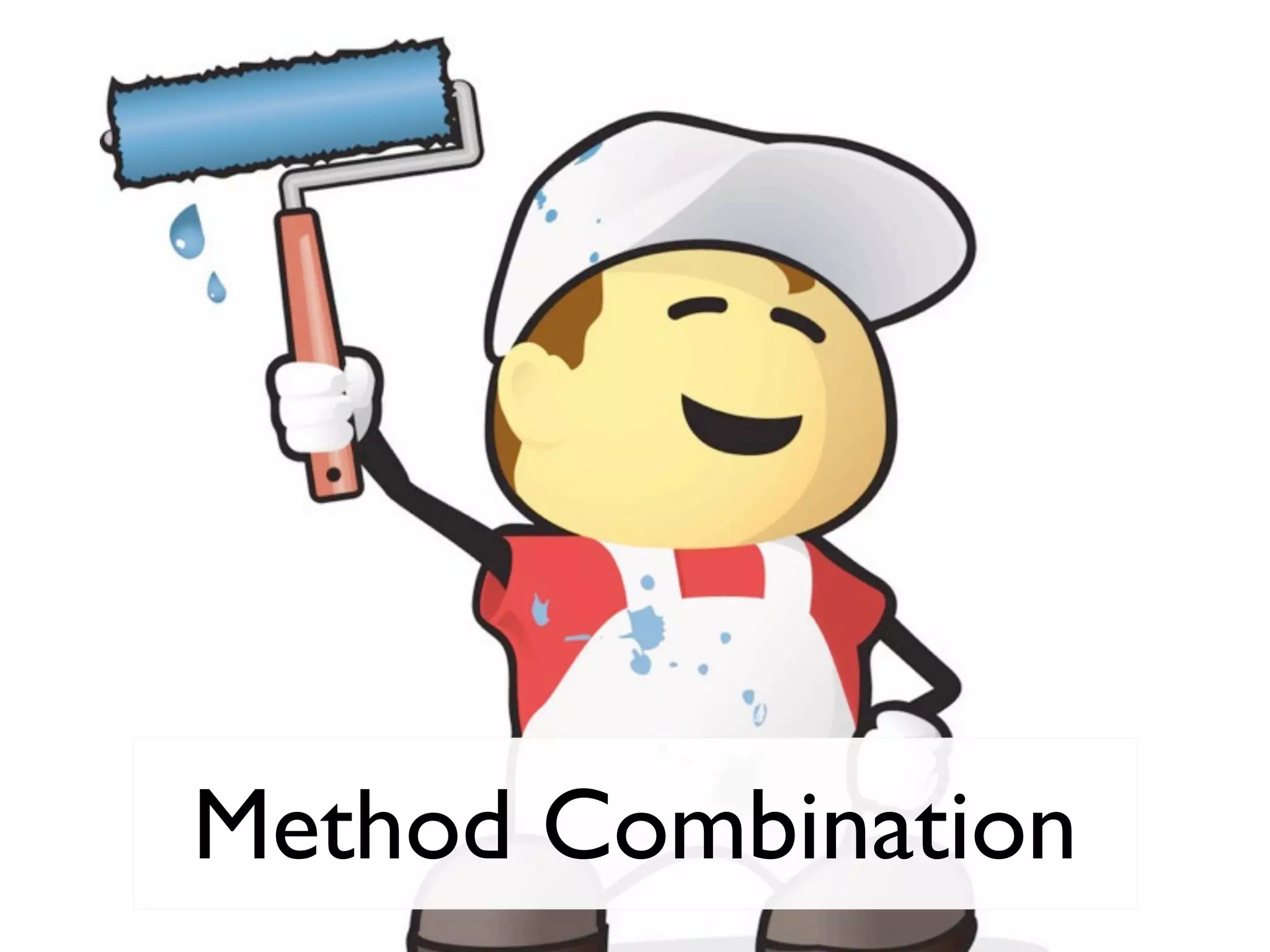 Method Combination
 