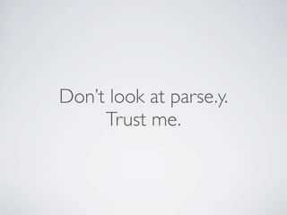 Don’t look at parse.y.
Trust me.

 