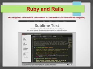 Ruby and Rails
Heroku create
Git push heroku master
Deployment
 