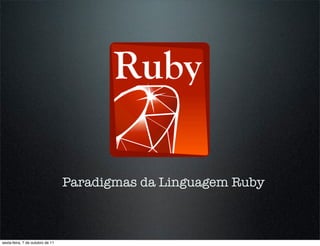 Paradigmas da Linguagem Ruby



sexta-feira, 7 de outubro de 11
 