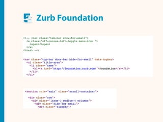 Zurb Foundation
 