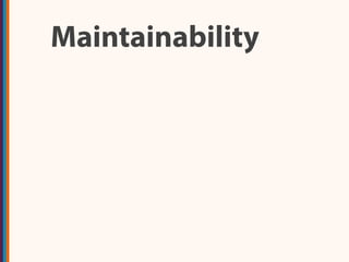 Maintainability
 