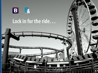 Lock in for the ride…
photo credit - OctopusHat - Flickr - CC
 