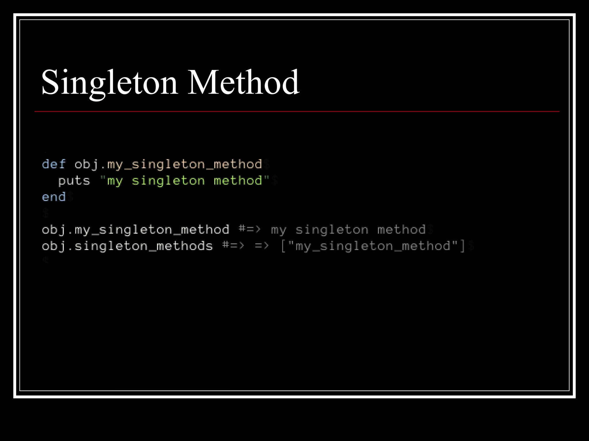 Singleton Method 