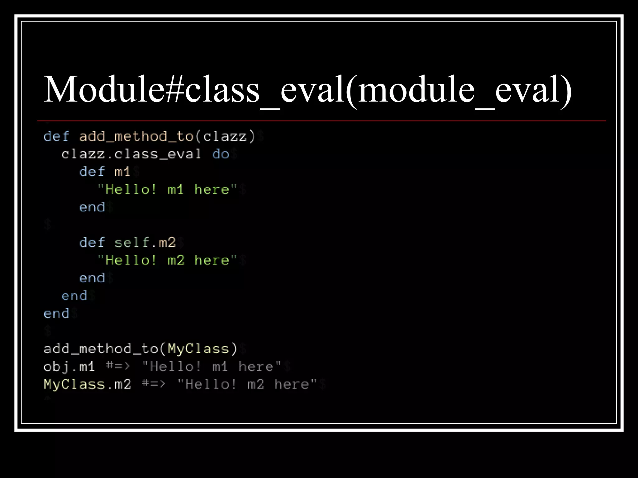 Module#class_eval(module_eval) 