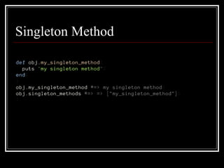 Singleton Method 