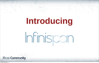 Introducing
Thursday, November 3, 11
 