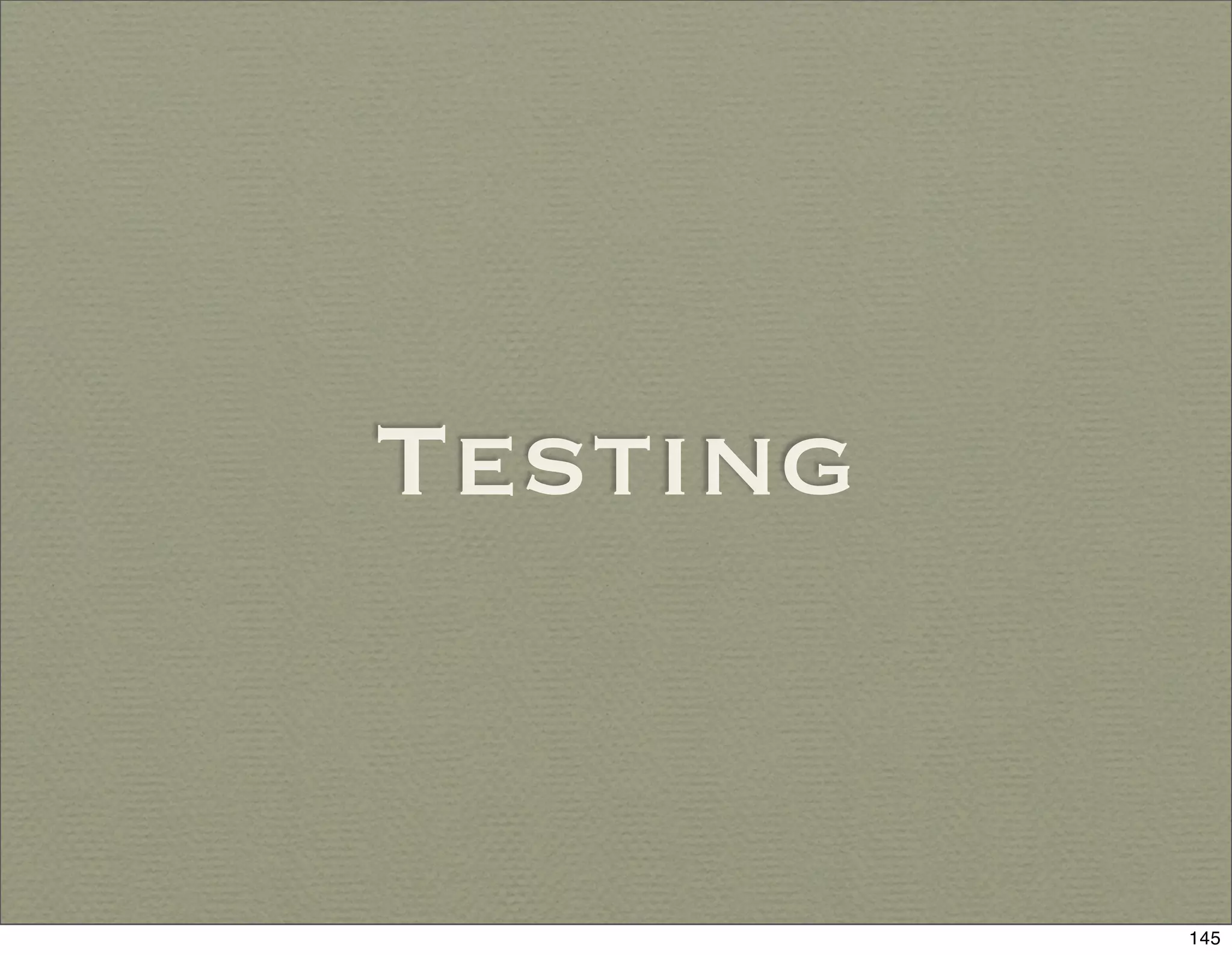 Testing


          145
 