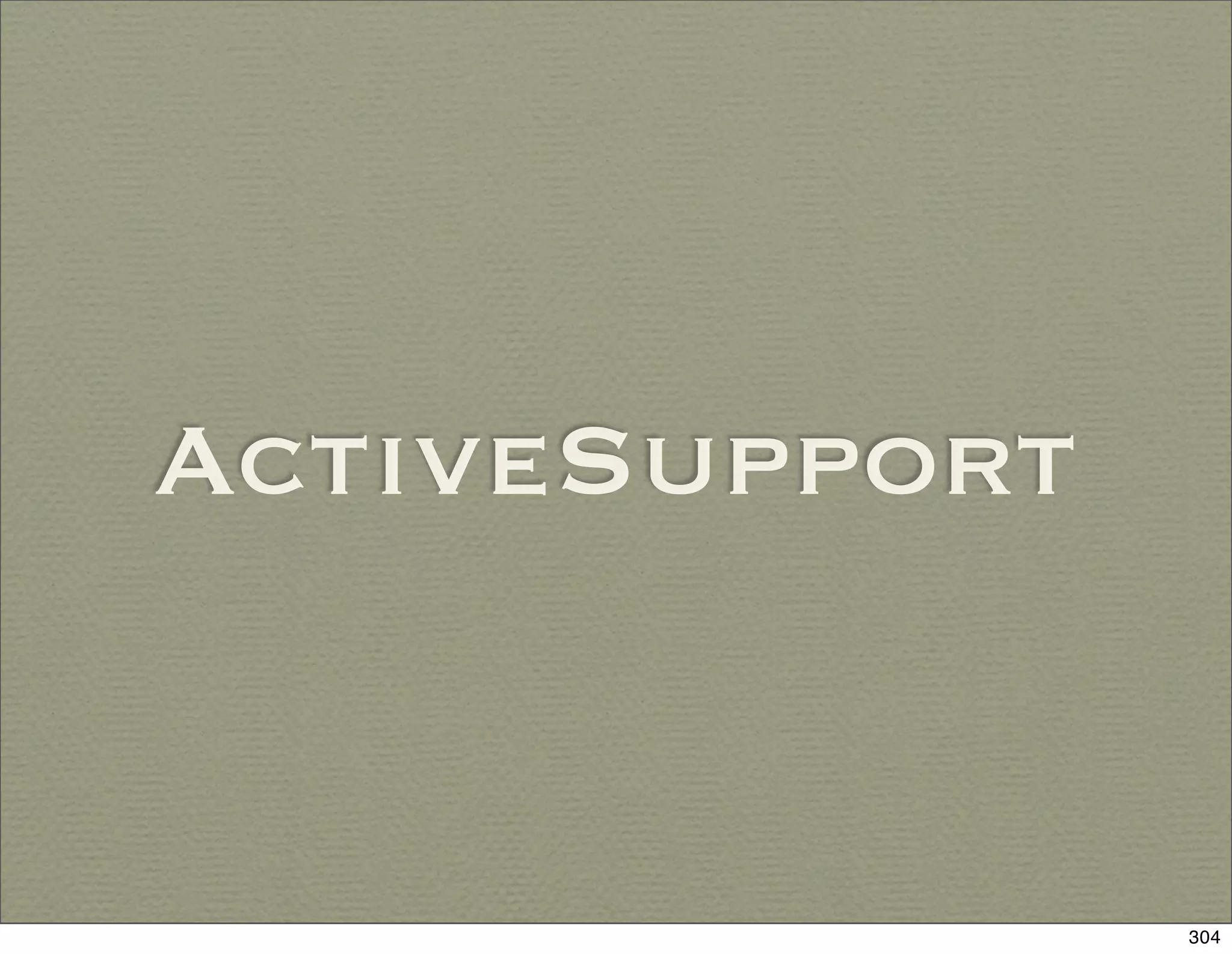 ActiveSupport


                304
 