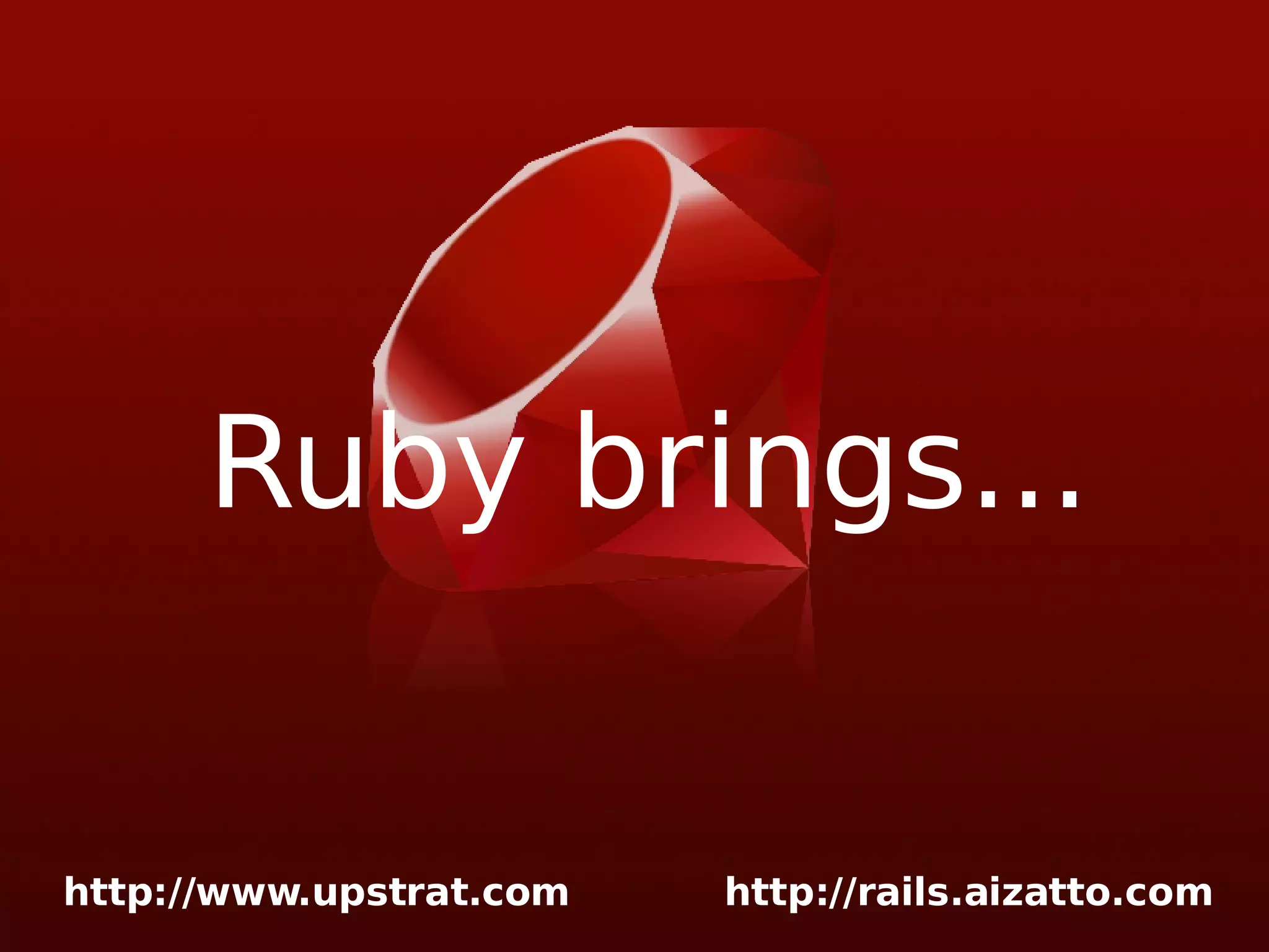 Ruby brings... 