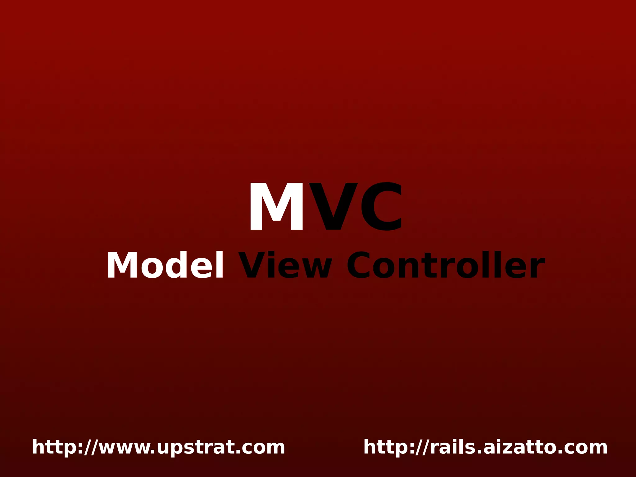 M VC Model View Controller 