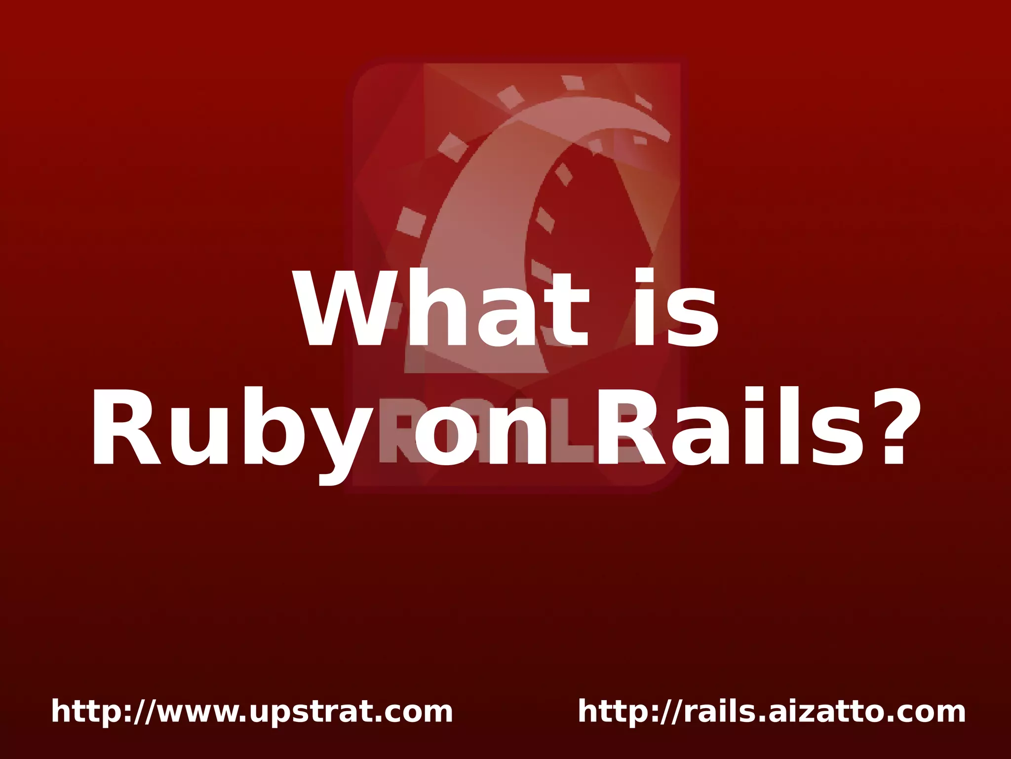 What is Ruby on Rails? 