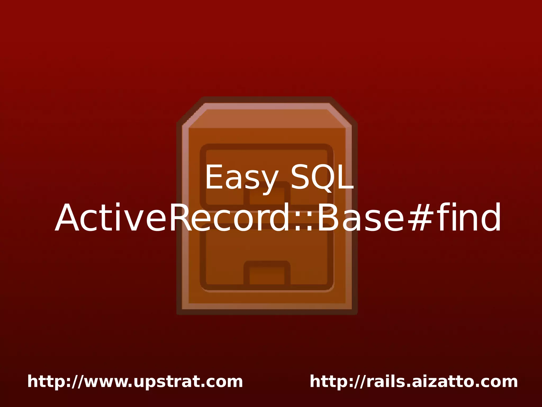 Easy SQL ActiveRecord::Base#find 