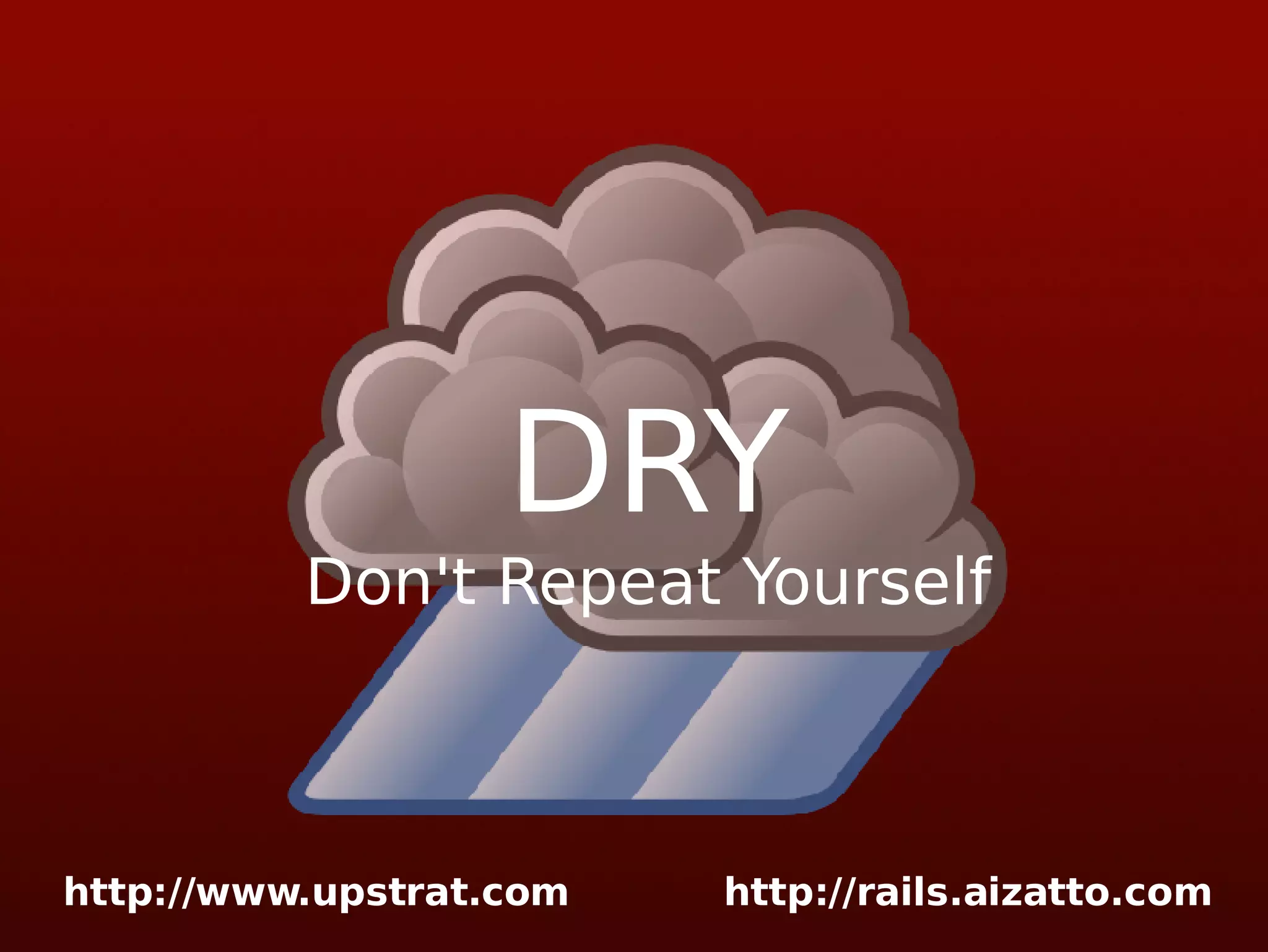 DRY Don't Repeat Yourself 