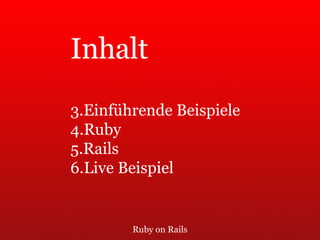 Ruby on Rails Inhalt Einführende Beispiele Ruby Rails Live Beispiel 
