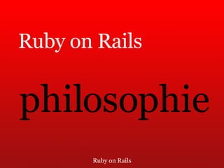 Ruby on Rails Ruby on Rails philosophie 