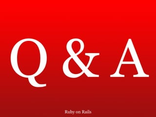 Ruby on Rails Q & A 